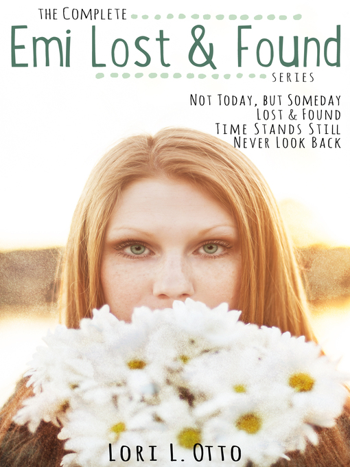 Title details for The Complete Emi Lost & Found Series by Lori L. Otto - Available